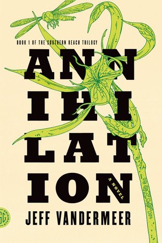 Annihilation (Southern Reach, #1)