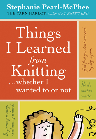 Things I Learned From Knitting (whether I wanted to or not)