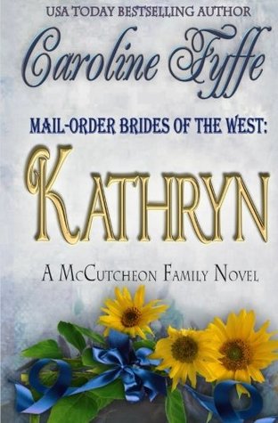 Kathryn (Mail-Order Brides of the West, #6; McCutcheon Family, #6)