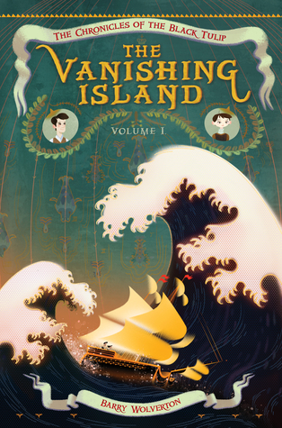 The Vanishing Island (The Chronicles of the Black Tulip #1)