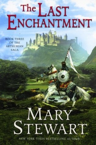 The Last Enchantment (Arthurian Saga, #3)
