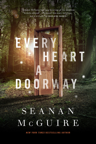 Every Heart a Doorway (Wayward Children, #1)