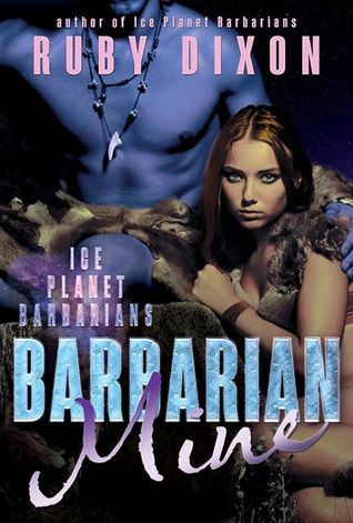 Barbarian Mine (Ice Planet Barbarians, #4)