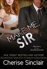 Make Me, Sir (Masters of the Shadowlands, #5)