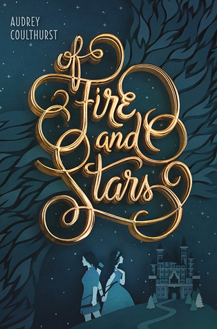 Of Fire and Stars (Of Fire and Stars, #1)