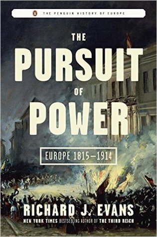 The Pursuit of Power: Europe 1815 - 1914