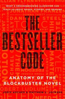 The Bestseller Code: Anatomy of a Blockbuster Novel