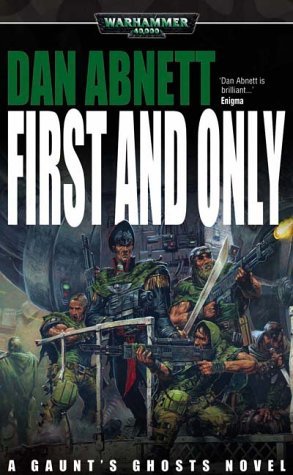 First and Only (Gaunt's Ghosts, #1)