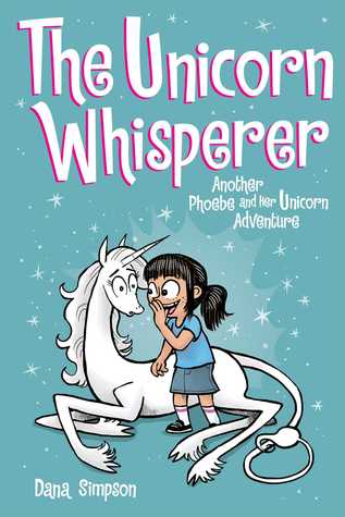 The Unicorn Whisperer (Phoebe and Her Unicorn, #10)