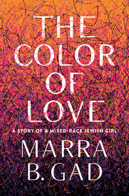 The Color of Love: A Story of a Mixed-Race Jewish Girl
