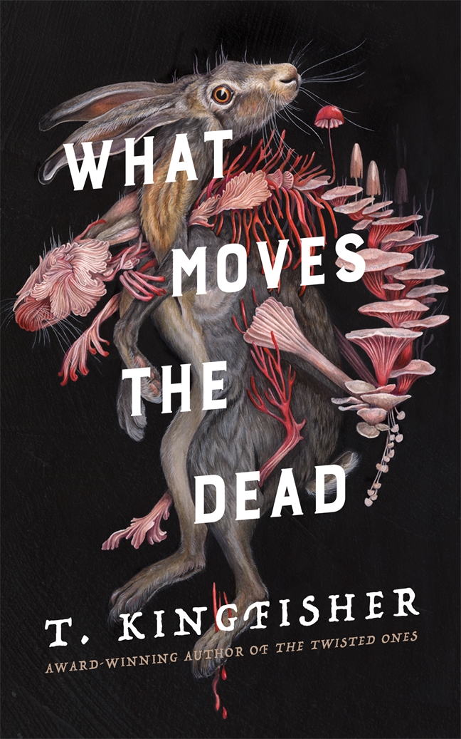 What Moves the Dead (Sworn Soldier, #1)