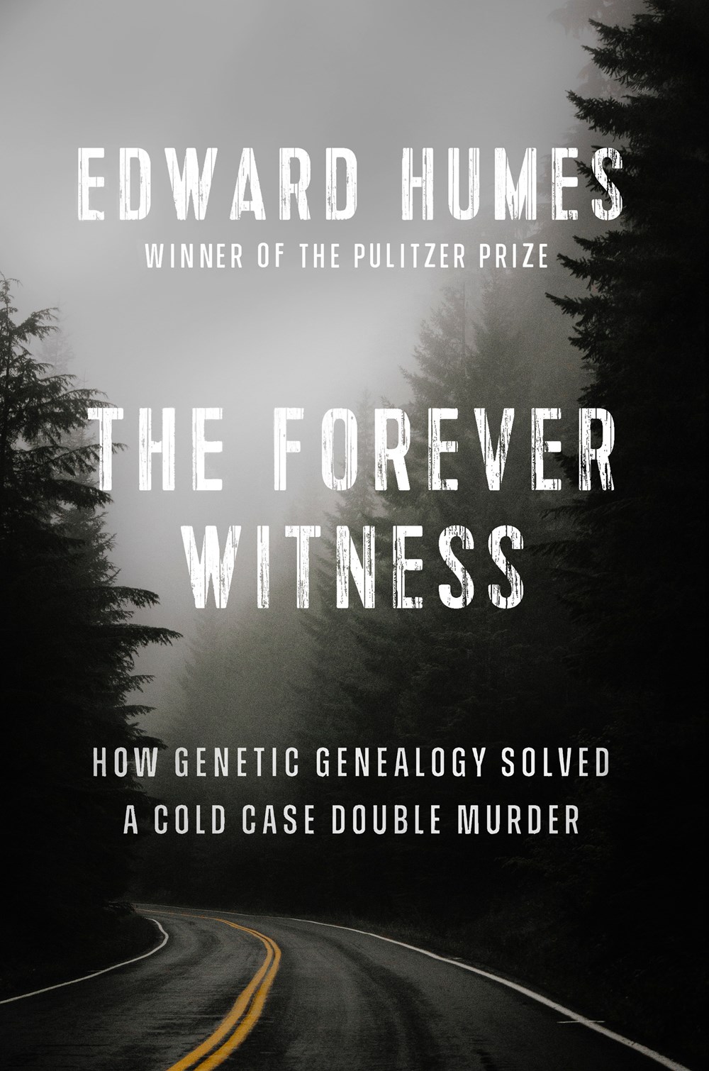 The Forever Witness: How Genetic Genealogy Solved a Cold Case Double Murder