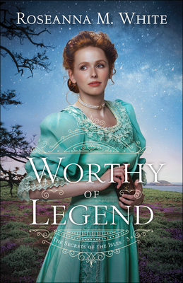 Worthy of Legend (The Secrets of the Isles, #3)