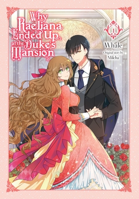Why Raeliana Ended Up at the Duke's Mansion, Vol. 1 (Volume 1) (Why Raeliana Ended Up at the Duke's Mans, 1)