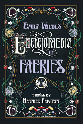 Emily Wilde's Encyclopaedia of Faeries (Emily Wilde, #1)