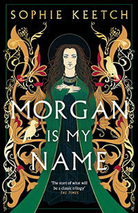 Morgan Is My Name (Morgan le Fay, #1)