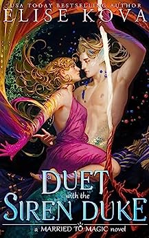 A Duet with the Siren Duke (Married to Magic, #4)