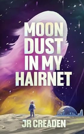 Moon Dust in My Hairnet