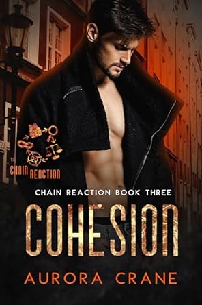 Cohesion (Chain Reaction, #3)