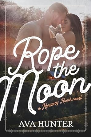 Rope the Moon (Runaway Ranch, #2)