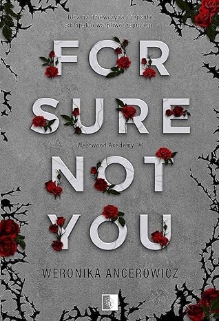 For Sure Not You (Westwood Academy, #1)